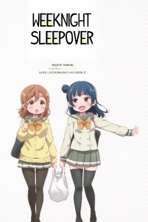 WEEKNIGHT SLEEPOVER (Love Live)